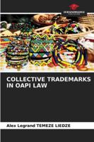 COLLECTIVE TRADEMARKS IN OAPI LAW 6208673356 Book Cover