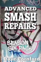 Advanced Smash Repairs Season One Six Pack 1493610775 Book Cover