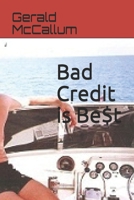 Bad Credit is Be$t 1982998962 Book Cover