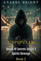 Unpopular: “Not Everyone Can Be The Star” (House Of Secrets Series 2- Spirits Revenge) B0GPMY6VZL Book Cover