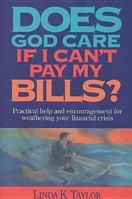 Does God Care If I Can't Pay My Bills?: Comfort and Encouragement for Tough Times 084231637X Book Cover