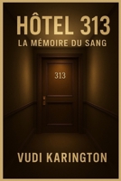 HÔTEL 313: La Mémoire du Sang B0FZGTCK3C Book Cover
