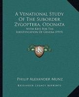 A Venational Study of the Suborder Zygoptera (Odonata): With Keys for the Identification of Genera 1120134455 Book Cover