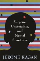 Surprise, Uncertainty, and Mental Structures 0674007352 Book Cover