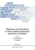 Polarons and Excitons in Polar Semiconductors and Ionic Crystals (Nato a S I Series Series B, Physics) 1461296749 Book Cover