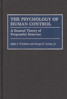 The Psychology of Human Control: A General Theory of Purposeful Behavior 0275938115 Book Cover
