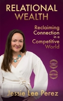 Relational Wealth: Reclaiming Connection in a Competitive World B0GHZV7J46 Book Cover