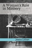 A Woman's Role in Ministry 1794221662 Book Cover