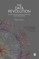 The Data Revolution: Big Data, Open Data, Data Infrastructures and Their Consequences 1446287483 Book Cover