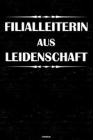 Filialleiterin aus Leidenschaft Notizbuch: Filialleiterin Journal DIN A5 liniert 120 Seiten Geschenk 1676729798 Book Cover