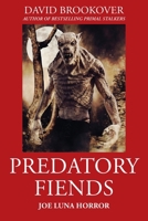 Predatory Fiends: Joe Luna Horror 1977260179 Book Cover