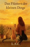 Das Flüstern der kleinen Dinge B0FX72D9CL Book Cover
