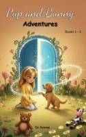 Pup and Bunny Adventures, Books 1-3 B0G2PNG67D Book Cover