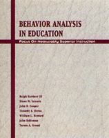 Behavior Analysis in Education: Focus on Measurably Superior Instruction (Special Education) 0534222609 Book Cover