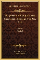 The Journal Of English And Germanic Philology V18,No. 1-4: 1919 1165552493 Book Cover