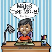 Make That Move: Practice 1973618206 Book Cover
