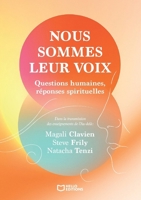 Nous sommes leur voix - Questions humaines, réponses spirituelles (French Edition) 2386279170 Book Cover