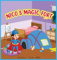 Nico's Magic Fort: A Children's Story of Imagination and Adventure 1777635942 Book Cover