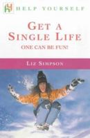 Get a Single Life: One Can Be Fun! (Help Yourself) 0340756888 Book Cover