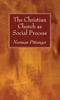 The Christian Church As Social Process 1532635133 Book Cover