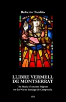 Llibre Vermell de Montserrat: The Music of Ancient Pilgrims on the Way to Santiago de Compostela B0GSJ7QLHL Book Cover