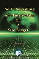 Self Publishing And Distribution On A Zero Budget 1461096774 Book Cover