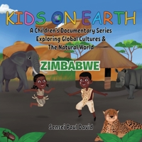 Kids On Earth: Zimbabwe 1778481221 Book Cover