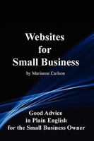 Websites for Small Business: Good Advice in Plain English for the Small Business Owner 0557156246 Book Cover