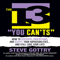 The 13 "You Can'ts": How to Discover, Understand, and Accept Your Impossibilites…And Still Love Your Life! 1722506059 Book Cover