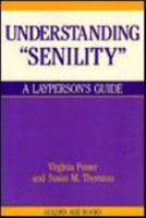 Understanding Senility: A Layperson's Guide (Golden Age Books) 0879753927 Book Cover