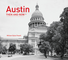 Austin Then and Now (Then & Now) 1592236588 Book Cover