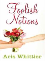 Foolish Notions (Five Star Expressions) (Five Star Expressions) 1594145849 Book Cover