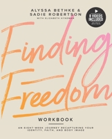 Finding Freedom: Finding Freedom: An 8 Week Journey Recapturing Your Identity, Faith and Body Image 1734274662 Book Cover