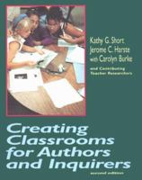 Creating Classrooms for Authors and Inquirers 0435088505 Book Cover