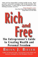 Rich and Free - The Entrepreneur's Guide to Creating Wealth and Personal Freedom 0977956938 Book Cover
