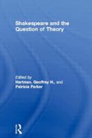 Shakespeare and the Question of Theory 0416369308 Book Cover