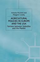 Agricultural Policies in Europe and the Usa: Farmers Between Subsidies and the Market 1349416908 Book Cover