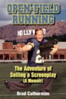 Open-Field Running: The Adventure of Selling A Screenplay 1596635673 Book Cover