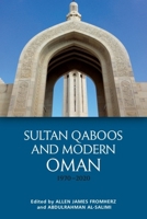 Sultan Qaboos and Modern Oman, 1970-2020 1474493475 Book Cover
