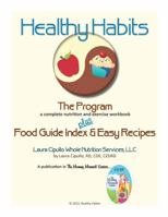 Healthy Habits: The Program plus Food Guide Index & Easy Recipes: 8 Essential Kid-Friendly Nutrition Lessons Every Parent and Educator Needs (The Mommy Manual Series) (Volume 1) 0989706613 Book Cover
