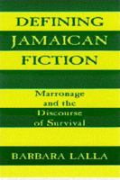 Defining Jamaican Fiction: Marronage and the Discourse of Survival 0817307826 Book Cover