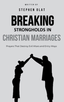 Breaking Strongholds in Christian Marriages B0FCK6KT5W Book Cover