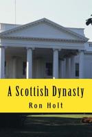 A Scottish Dynasty 1512260312 Book Cover