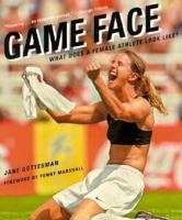 Game Face: What Does a Female Athlete Look Like? 0812968689 Book Cover