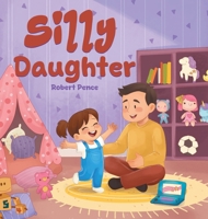 Silly Daughter (The Silly Daddy Series) B0GJFYQ7JW Book Cover