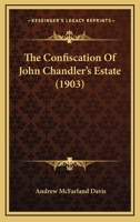 The Confiscation Of John Chandler's Estate 116510914X Book Cover