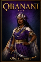 OBANANI: The Queen Who Fights on the Left : The Complete Edition B0GY41LCWM Book Cover