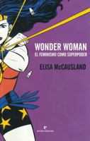 Wonder Woman: El feminismo como superpoder 8416544433 Book Cover