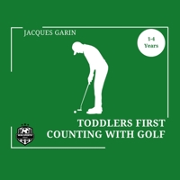Toddler's First Counting With Golf: High Contrast Early Learning 1 to 4 Years (Toddler's First Counting With Sports) 1923246100 Book Cover