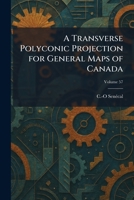 A Transverse Polyconic Projection for General Maps of Canada 1026045711 Book Cover
